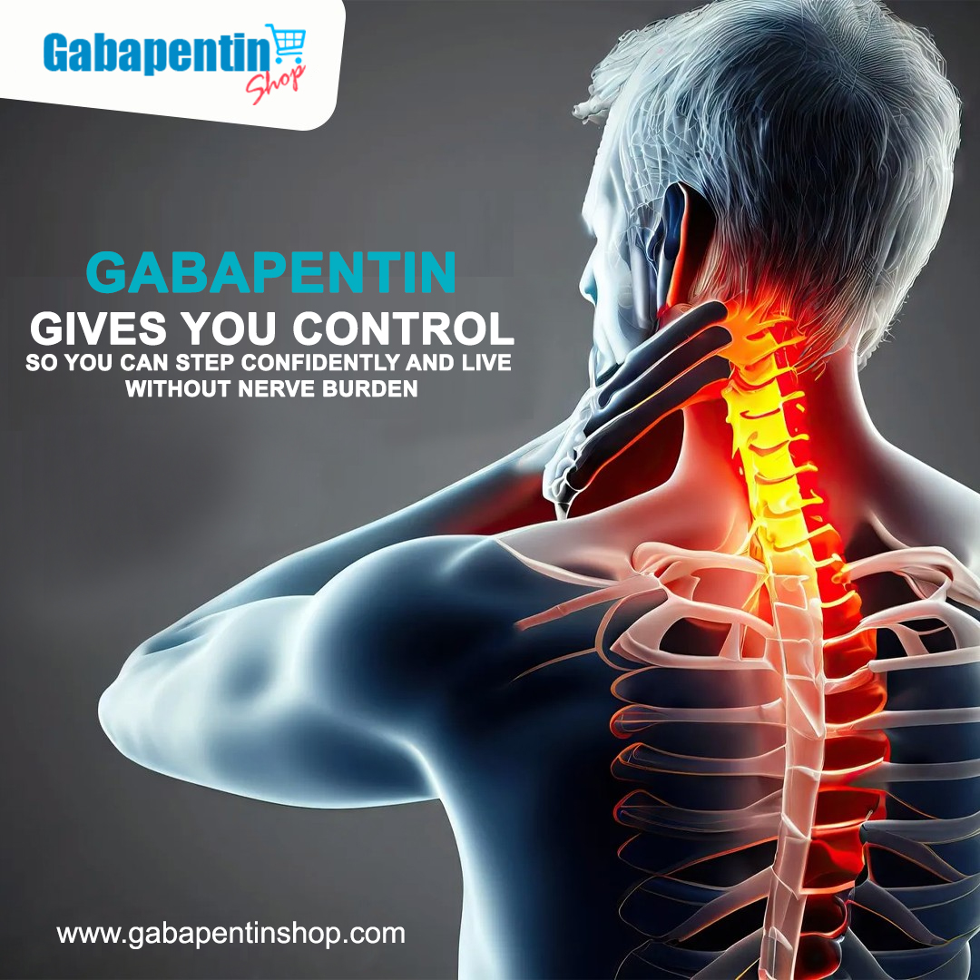 Gabapentin Gives You Control – Step Confidently and Live Without Nerve Burden
