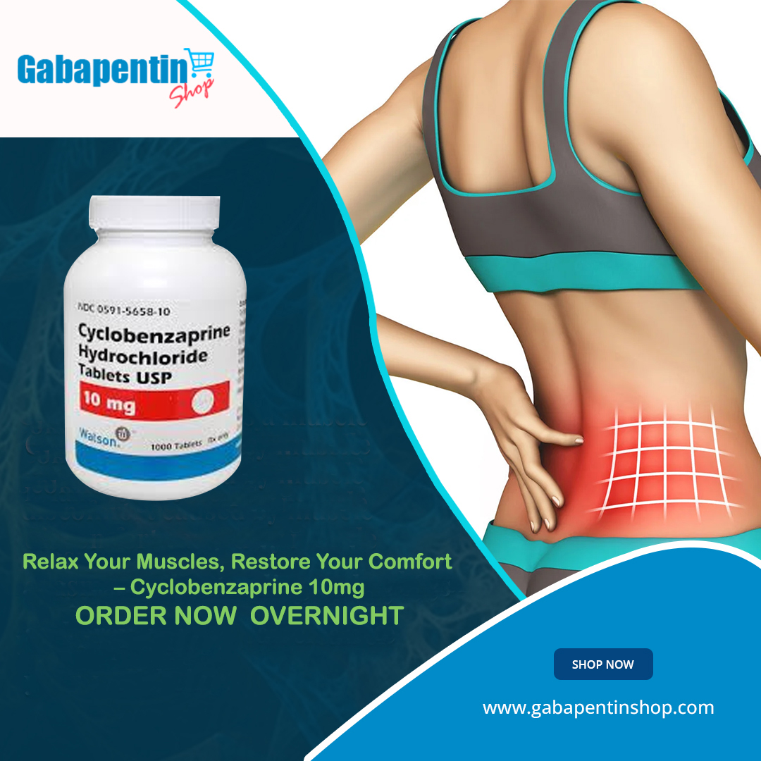 Relax Your Muscles, Restore Your Comfort – Cyclobenzaprine 10mg